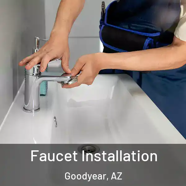  Faucet Installation Goodyear, AZ