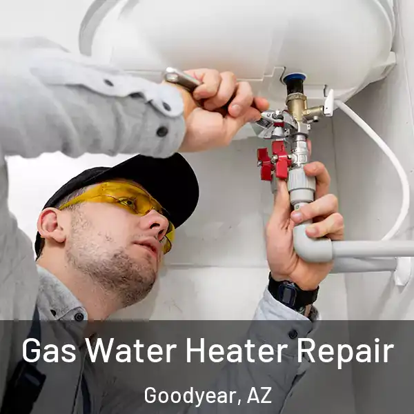  Gas Water Heater Repair Goodyear, AZ