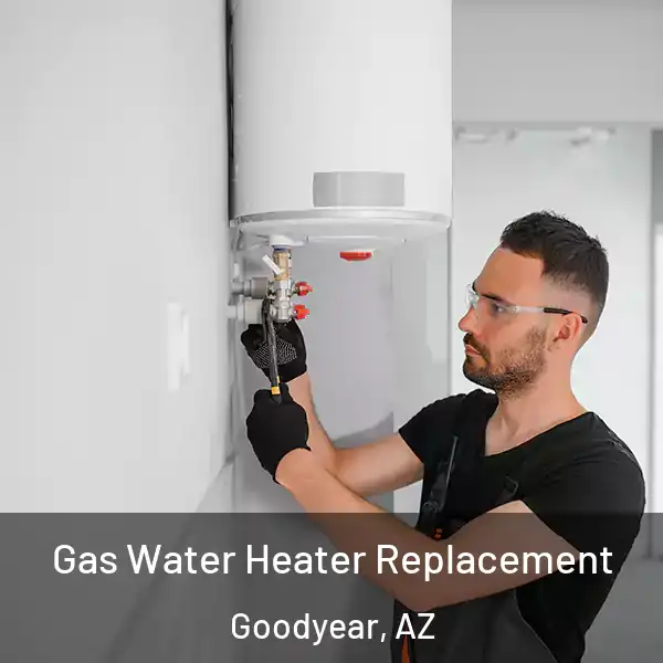  Gas Water Heater Replacement Goodyear, AZ