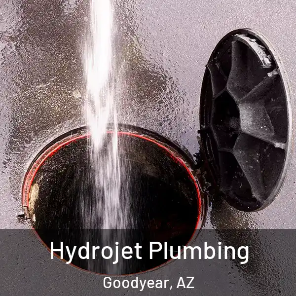  Hydrojet Plumbing Goodyear, AZ