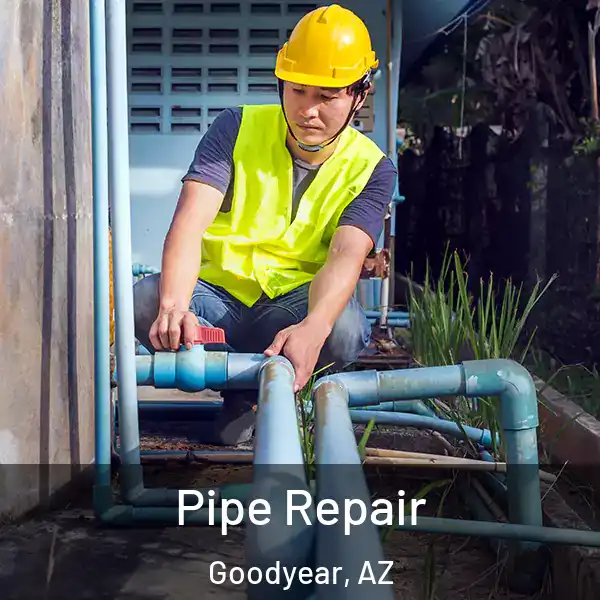  Pipe Repair Goodyear, AZ