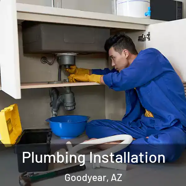  Plumbing Installation Goodyear, AZ