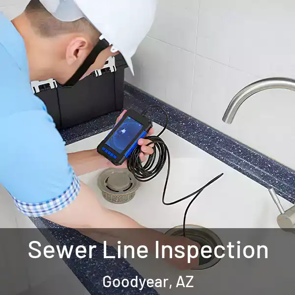  Sewer Line Inspection Goodyear, AZ