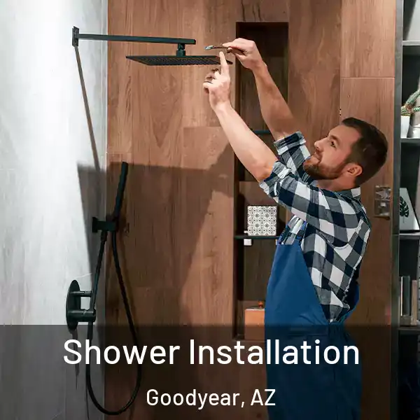  Shower Installation Goodyear, AZ