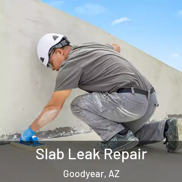  Slab Leak Repair Goodyear, AZ