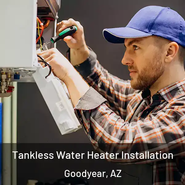  Tankless Water Heater Installation Goodyear, AZ