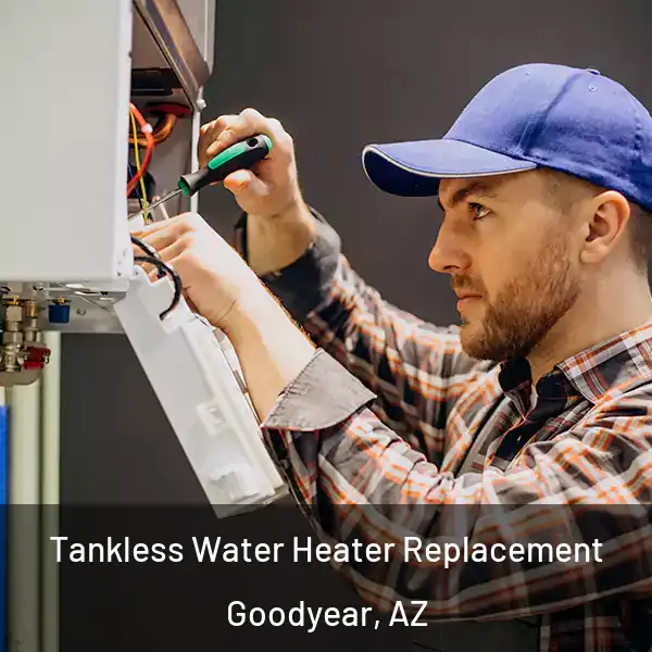  Tankless Water Heater Replacement Goodyear, AZ
