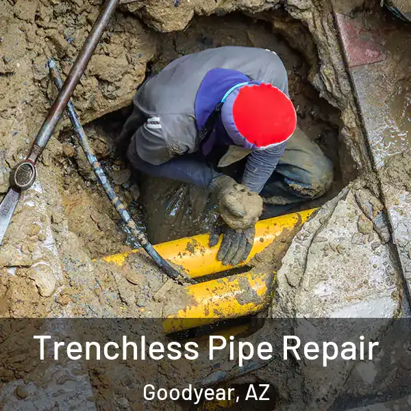  Trenchless Pipe Repair Goodyear, AZ