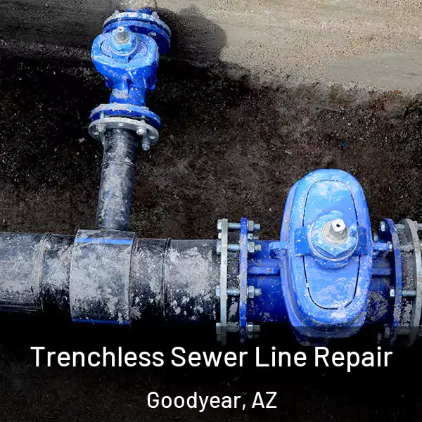  Trenchless Sewer Line Repair Goodyear, AZ