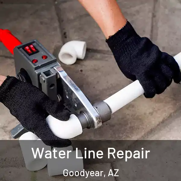  Water Line Repair Goodyear, AZ