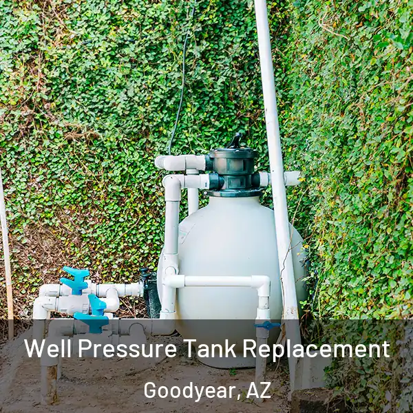  Well Pressure Tank Replacement Goodyear, AZ